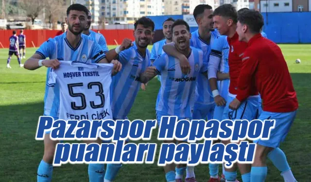 Pazarspor üstten uzaklaştı Hopaspor umudunu korudu