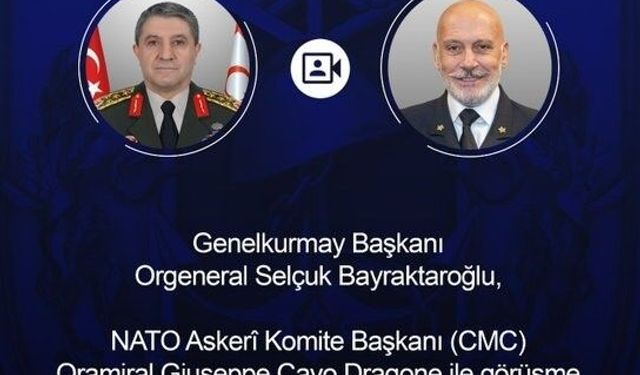 Genelkurmay Başkanı Orgeneral Bayraktaroğlu, NATO Askeri Komite Başkanı Dragone ile görüştü