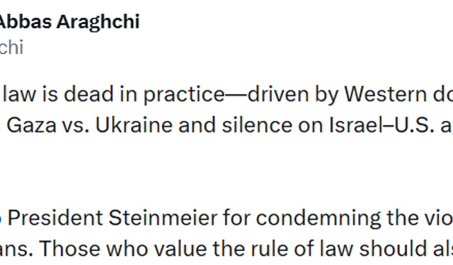 İran Dışişleri Bakanı Arakçi: 'Uluslararası hukuk pratikte ölmüştür'