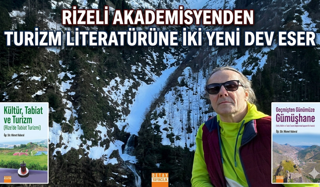 Rizeli Akademisyenden Turizm Literatürüne İki Yeni Dev Eser