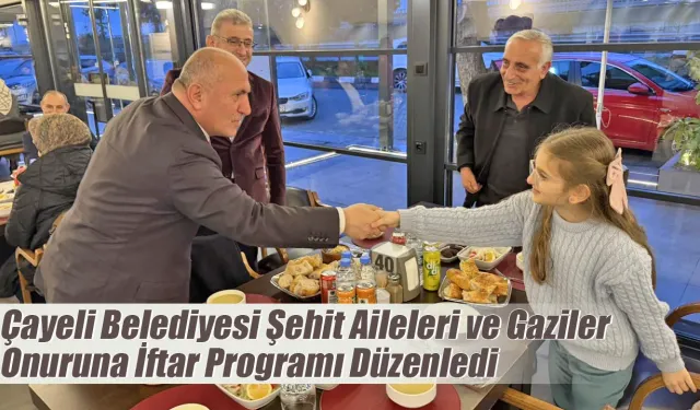Çayeli'nde Şehit Aileleri ve Gaziler Onuruna İftar Programı
