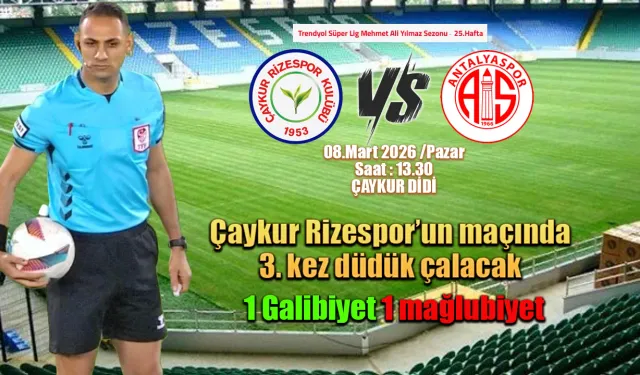 Çaykur Rizespor Antalyaspor maçının hakemi belli oldu