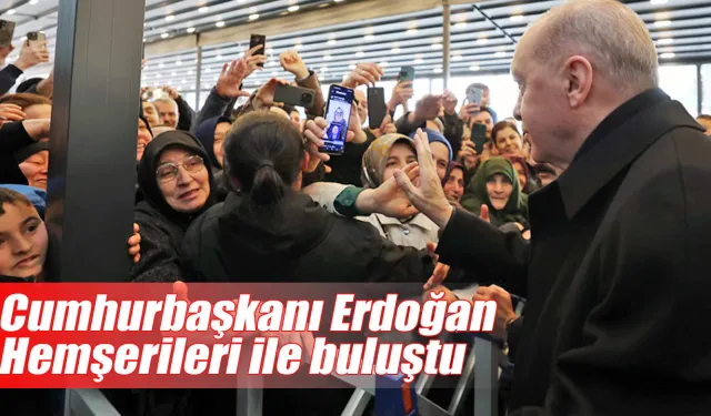 Cumhurbaşkanı Erdoğan hemşerileri ile buluştu
