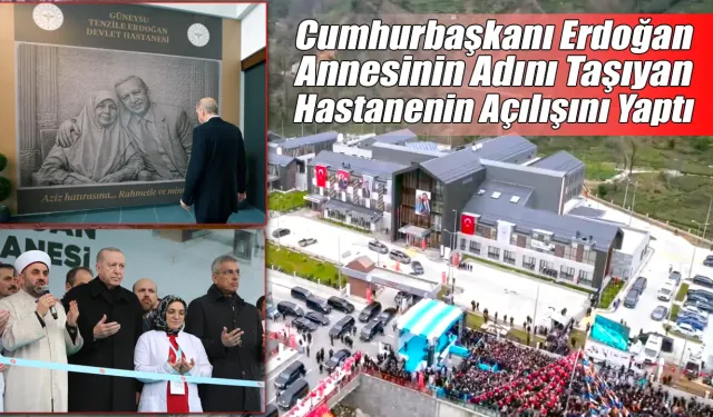 Cumhurbaşkanı Erdoğan Annesinin Adını Taşıyan Hastanenin Açılışını Yaptı