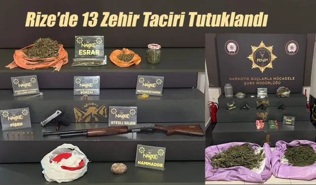 Rize'de Narkotik Operasyonunda 13 Tutuklama!