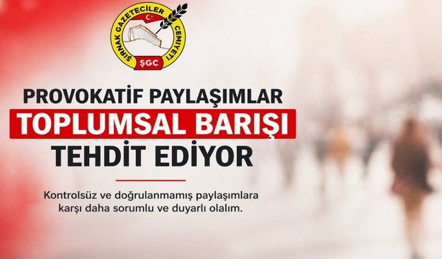 ŞGC ; Provokatif paylaşımlar toplumsal barışı tehdit ediyor