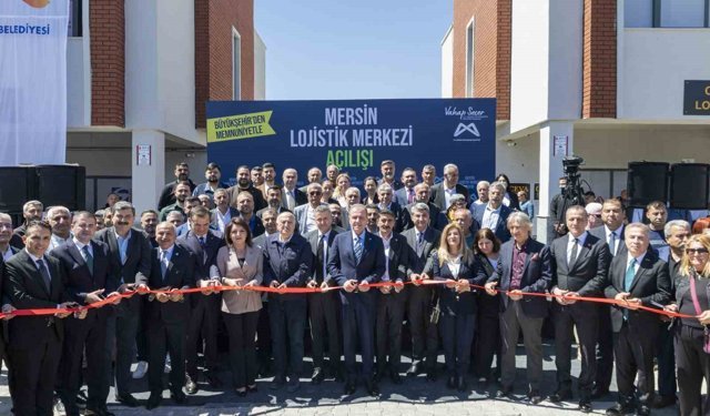 Mersin Lojistik Merkezi hizmete açıldı