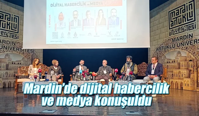 Dijital medya Mardin’de buluştu