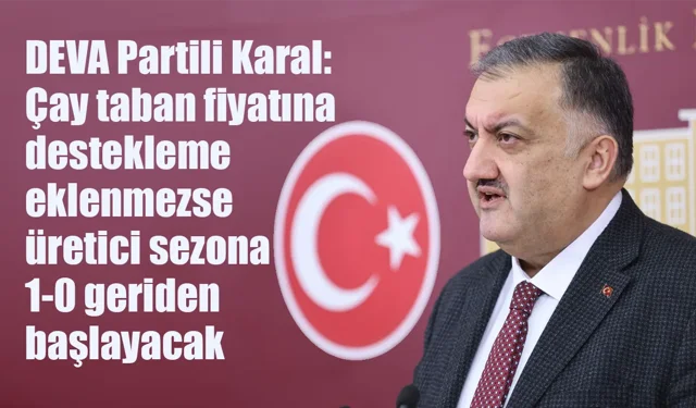 Karal: 'Destekleme olmazsa üretici sezona 1-0 geriden başlayacak'