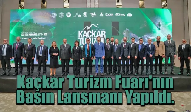 Kaçkar Turizm Fuarı'nın basın lansmanı yapıldı.