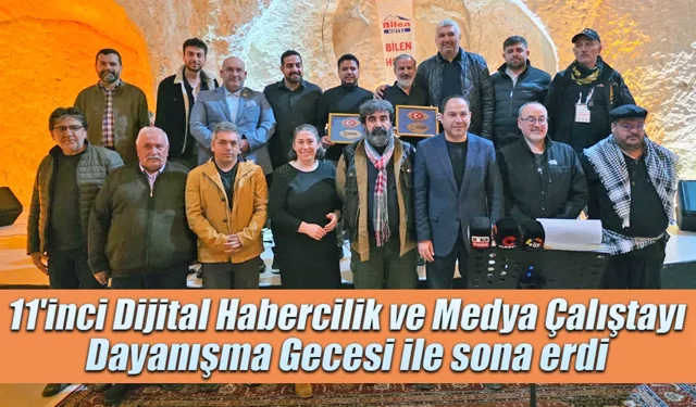 11'inci Dijital Habercilik ve Medya Çalıştayı Dayanışma Gecesi ile sona erdi