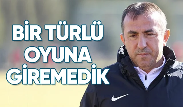 Recep Uçar: Bir türlü oyuna giremedik