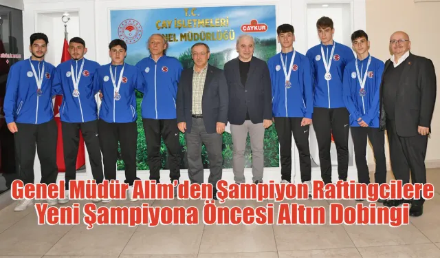 Genel Müdür Alim’den Şampiyon Raftingcilere Altın Ödülü