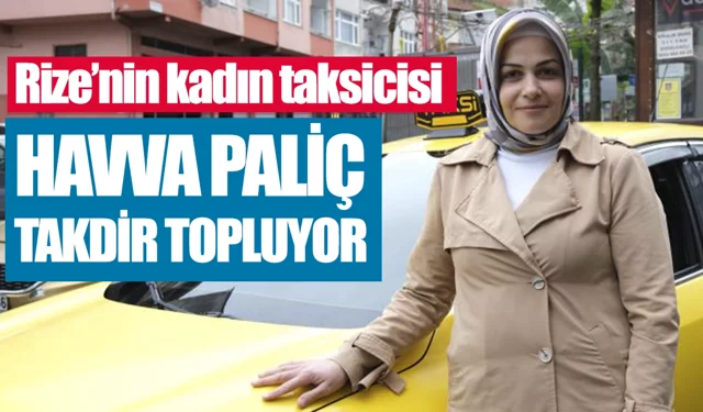 Rize'de direksiyonda kadın gücü Havva Paliç takdir topluyor