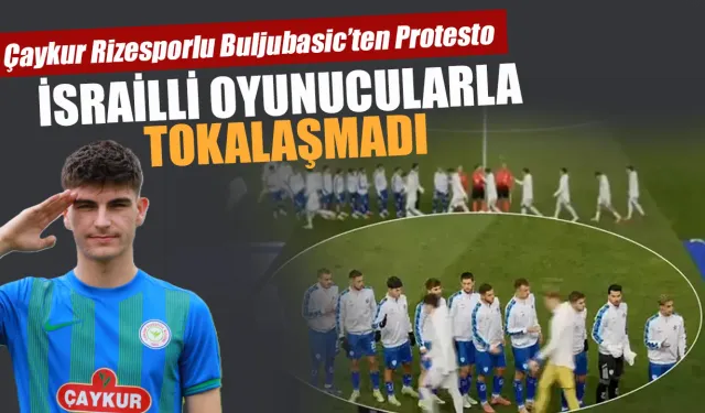 Rizesporlu Buljubasic’ten İsrail’e Protesto