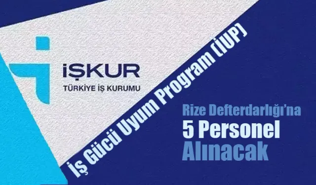 Rize Defterdarlığı'na İUP kapsamında 5 kişi alınacak