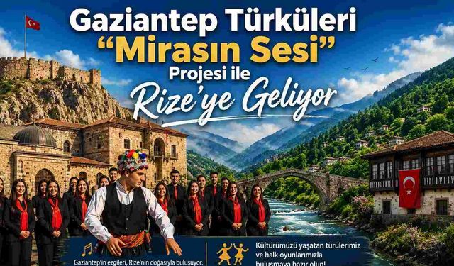 Gaziantep Türküleri “Mirasın Sesi” ile Rize’ye Geliyor