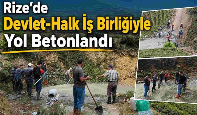 Rize’de Devlet-Halk İş Birliğiyle Yol Betonlandı