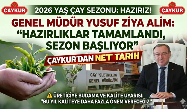 Çay sezonu başlıyor Alim resmi açılış tarihini açıkladı