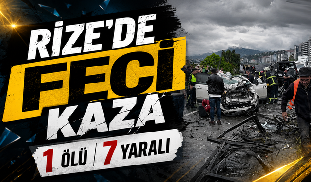 Rize'de feci kaza: 1 ölü, 7 yaralı