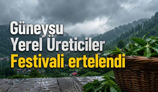 Güneysu Yerel Üreticiler Festivali ertelendi