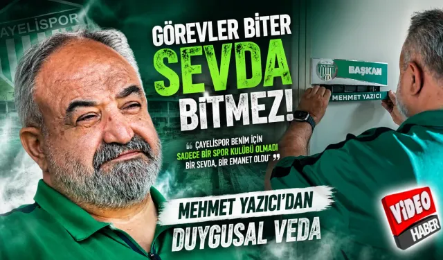 Görev Bitti, Sevda Bitmedi: Yazıcı Çayelispor'a Veda Etti