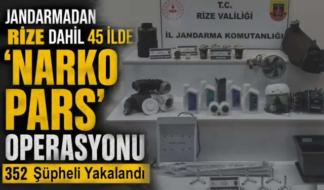 45 ilde 'Narko Pars' operasyonlarında 352 şüpheli yakalandı