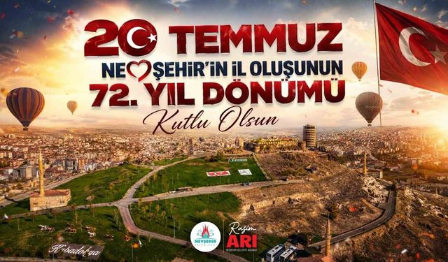 Başkan Arı'dan Nevşehir'in il oluşunun 72. yılı mesajı