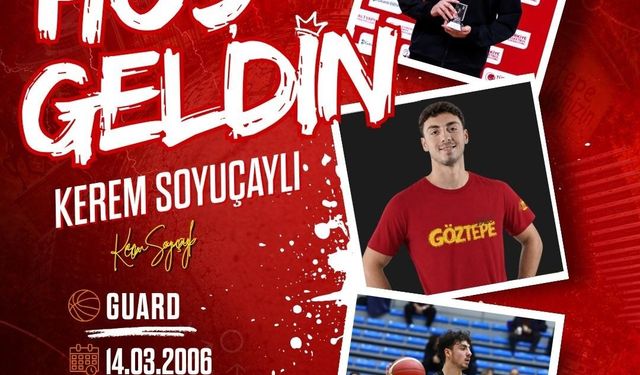 Göztepe Basketbol, Kerem Soyuçaylı'yı kadrosuna kattı