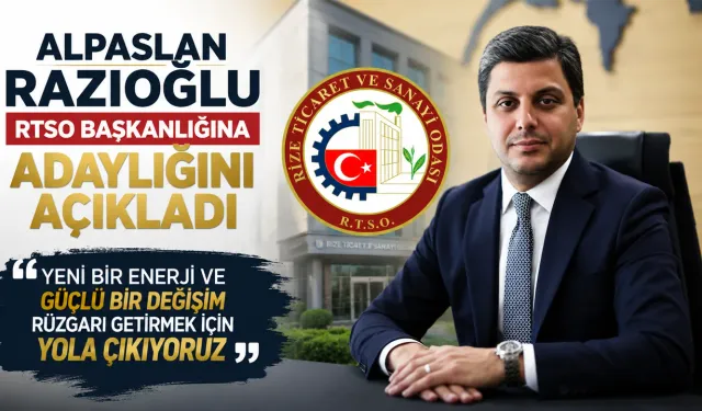 Alpaslan Razıoğlu, RTSO Başkanlığına Adaylığını Açıkladı