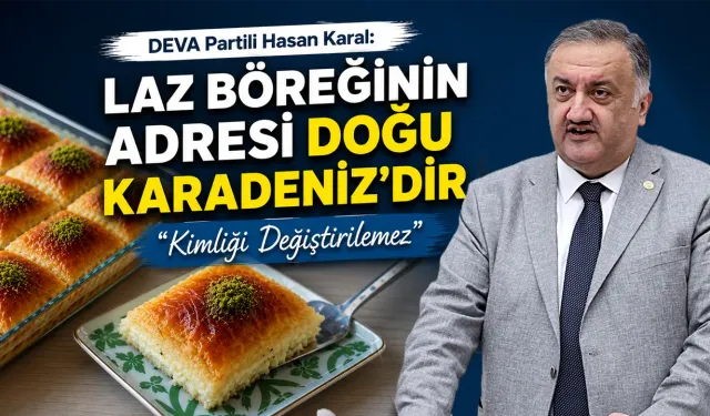 Hasan Karal: “Laz böreğinin adresi Doğu Karadeniz'dir”