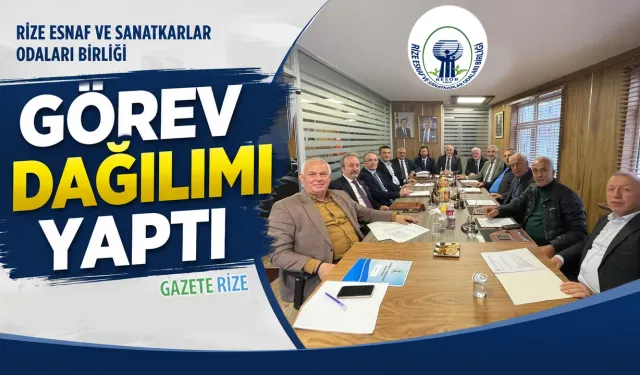 Rize Esnaf ve Sanatkarlar Odaları Birliği'nde görev dağılımı
