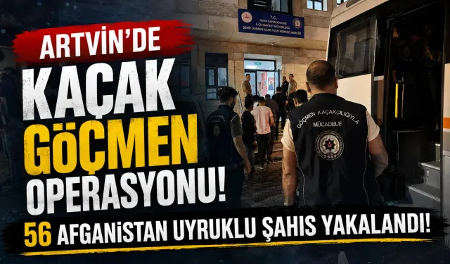 Artvin'de insan tacirlerine operasyon