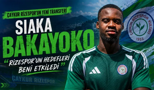 Siaka Bakayoko: "Rizespor'un hedefleri beni etkiledi"