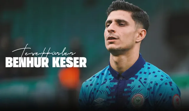 Benhur Keser Çaykur Rizespor'dan ayrıldı