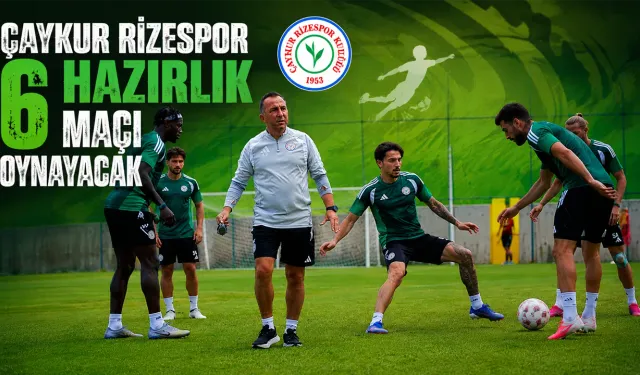 Çaykur Rizespor yeni sezon öncesi 6 hazırlık maçına çıkacak