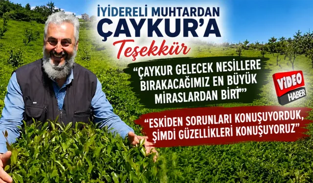 Muhtar Kavalcı: "ÇAYKUR'u Korumak Hepimizin Görevi"