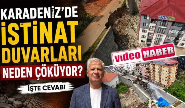 Karadeniz'de İstinat Duvarları Neden Çöküyor?