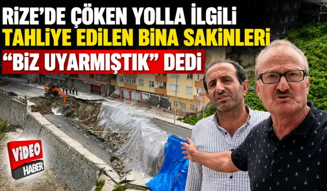 Rize’de Tahliye Edilen Bina Sakinleri: "Biz Uyarmıştık"