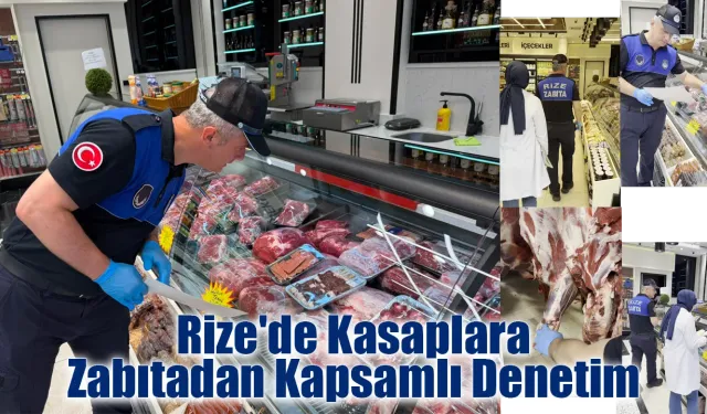 Rize'de Kasaplara Zabıtadan Kapsamlı Denetim