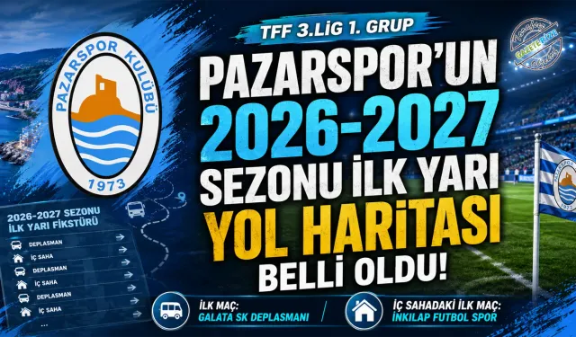 Pazarspor’un 2026-2027 Sezonu İlk Yarı Fikstürü Belli Oldu!