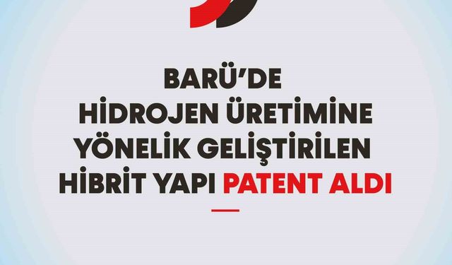 BARÜ hidrojen üretimine yönelik geliştirilen hibrit yapının patentini aldı