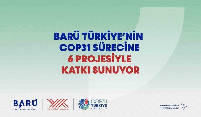 BARÜ Türkiye'nin COP31 sürecine 6 projesiyle katkı sunuyor