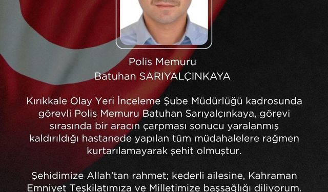 Bakan Çiftçi'den Kırıkkale'deki kazada şehit olan polis memuru Sarıyalçınkaya için başsağlığı mesajı