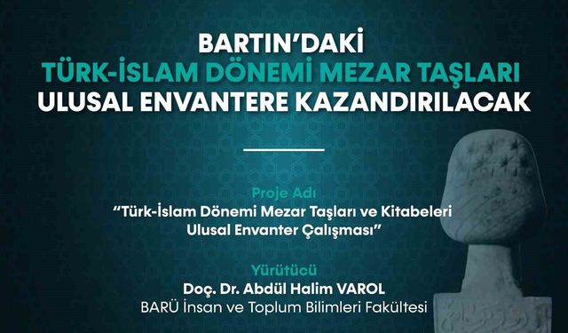 Bartın'daki Türk-İslam Dönemi mezar taşları ulusal envantere kazandırılacak