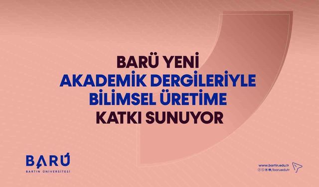 BARÜ yeni akademik dergileriyle bilimsel üretime katkı sunuyor