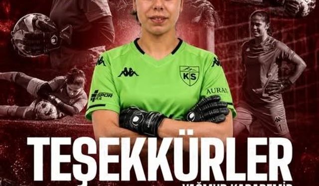 Kayseri Kadın Futbol Kulübü'nde Yağmur Karademir ile yollar ayrıldı