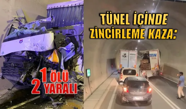 Tünel içinde zincirleme kaza: 1 ölü, 2 yaralı