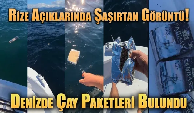 Rize Açıklarında Şaşırtan Görüntü: Denizde Çay Bulundu