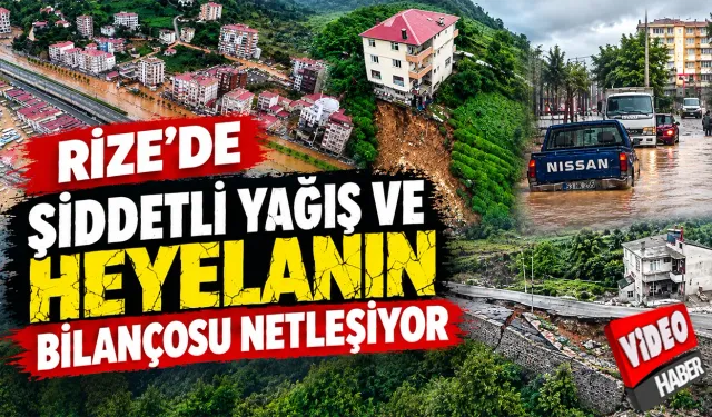 Rize’de Şiddetli Yağışların Hasarı Belli Oldu